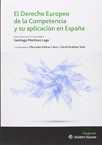 9788493848842: Derecho Europeo De La Competencia Y Su Aplicacin En Espaa,El: liber amicorum en homenaje a Santiago Martnez Lage (SIN COLECCION)