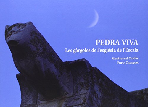 Imagen de archivo de PEDRA VIVALES: GRGOLES DE L'ESGLESIA DE L'ESCALA a la venta por KALAMO LIBROS, S.L.