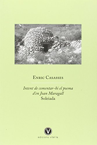 Stock image for INTENT DE COMENTAR-HI EL POEMA D'EN JOAN MARAGALL SOLEIADA for sale by KALAMO LIBROS, S.L.