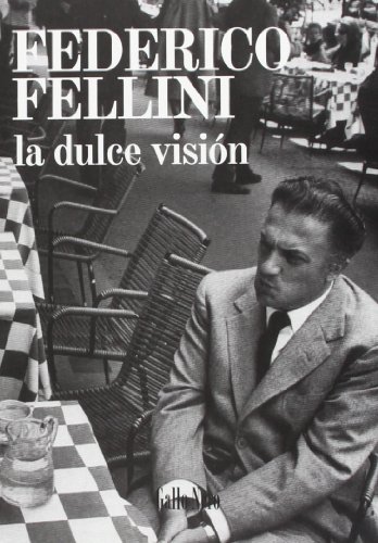 La dulce visiÃ³n (9788493856984) by Fellini, Federico