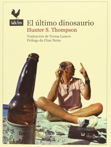 El Ãºltimo dinosaurio (9788493856991) by Thompson, Hunter S.