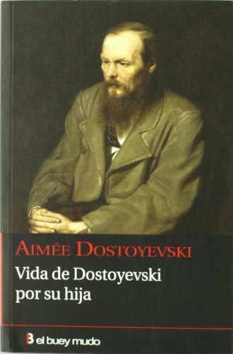 Imagen de archivo de VIDA DE DOSTOYEVSKI POR SU HIJA a la venta por KALAMO LIBROS, S.L.