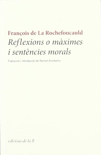 Imagen de archivo de REFLEXIONS O MAXIMES I SENTENCIES MORALS a la venta por KALAMO LIBROS, S.L.