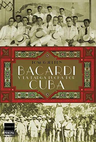 9788493859480: Bacard y la larga lucha por Cuba (PRINCIPAL DE LOS LIBROS)