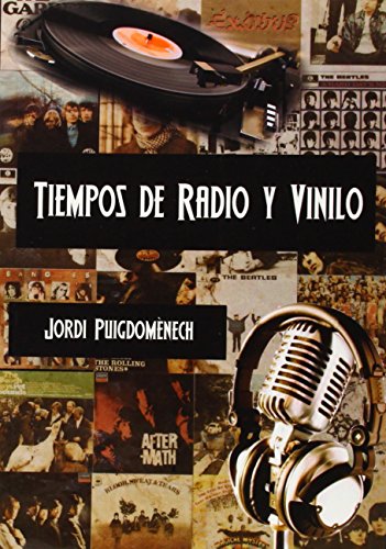 9788493862626: Tiempos De Radio Y Vinilo (SIN COLECCION)