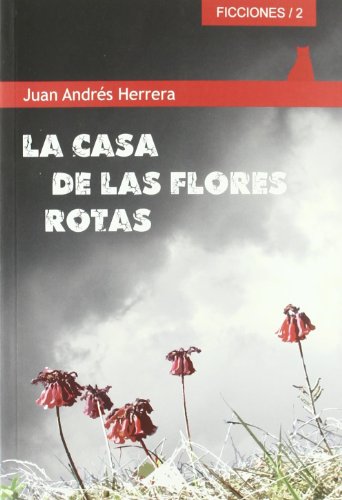 Stock image for LA CASA DE LAS FLORES ROTAS for sale by KALAMO LIBROS, S.L.