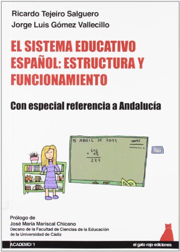 Imagen de archivo de EL SISTEMA EDUCATIVO ESPAOL: ESTRUCTURA Y FUNCIONAMIENTO: con especial referencia a Andaluca a la venta por KALAMO LIBROS, S.L.