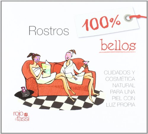 Beispielbild fr Rostros 100% bellos cuidados faciales y cosmetica natural pa zum Verkauf von Iridium_Books