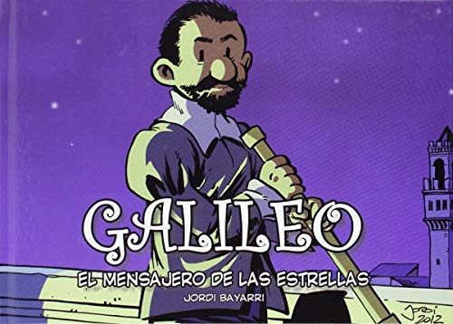 GALILEO . EL MENSAJERO DE LAS ESTRELLAS