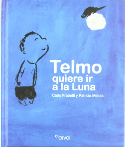 Beispielbild fr Telmo quiere ir a la luna / Telmo wants to go to the moon zum Verkauf von medimops