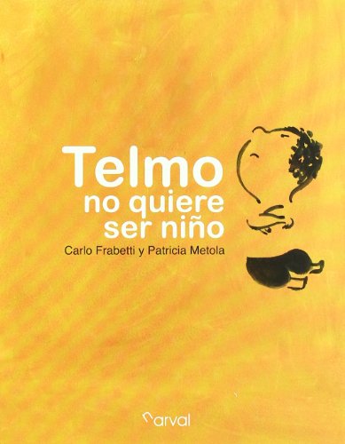 Imagen de archivo de Telmo no quiere ser nino / Telmo does not want to be a child a la venta por medimops