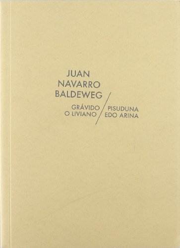 9788493882303: Juan Navarro Baldeweg. Grvido o liviano