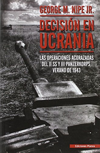 9788493886370: Decisin en Ucrania: las operaciones acorazadas del II SS y III Panzerkorps, verano de 1943