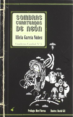 Imagen de archivo de SOMBRAS CUARTEADAS DE NEON: Cuaderno Canibal n 5 a la venta por KALAMO LIBROS, S.L.