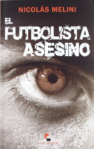 9788493889272: Futbolista Asesino, El (Narrativa (casa De Carton))