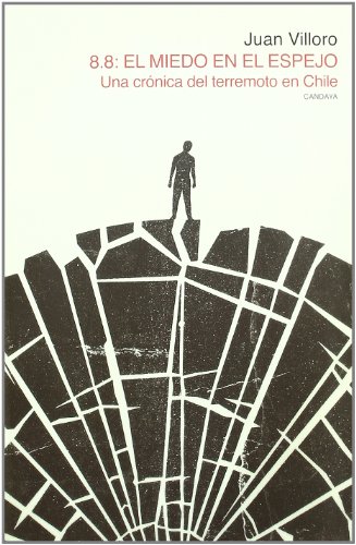 8.8, el miedo en el espejo: una crÃ³nica del terremoto en Chile (9788493890308) by Villoro, Juan