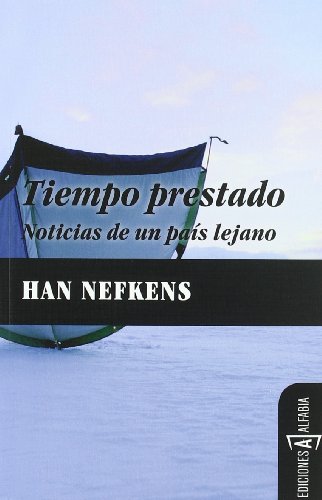 Imagen de archivo de Tiempo prestado : noticias de un pas lejano (Alfabia, Band 23) a la venta por medimops