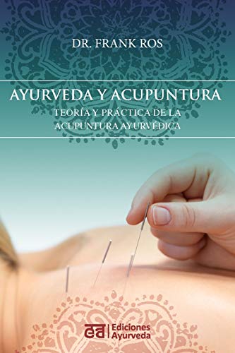 Beispielbild fr Ayurveda y acupuntura - Teora y prctica de la acupuntura ayurvdica (Spanish Edition) zum Verkauf von Red's Corner LLC