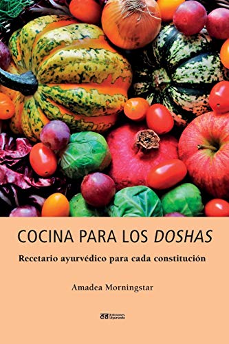 Stock image for COCINA PARA LOS DOSHAS. RECETARIO AYUVERDICO PARA CADA CONSTITUCION for sale by Llibres de Companyia