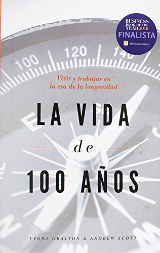 Stock image for La vida de 100 aos. Gratton, Linda, Scott, Andrew for sale by Ub Libros