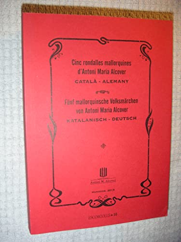 Imagen de archivo de Cinc rondalles mallorquines d'Antoni Maria Alcover: Catal - Alemany (Escorcolls, Band 10) a la venta por medimops