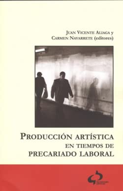 Stock image for Produccin artstica en tiempos de precariado laboral for sale by AG Library