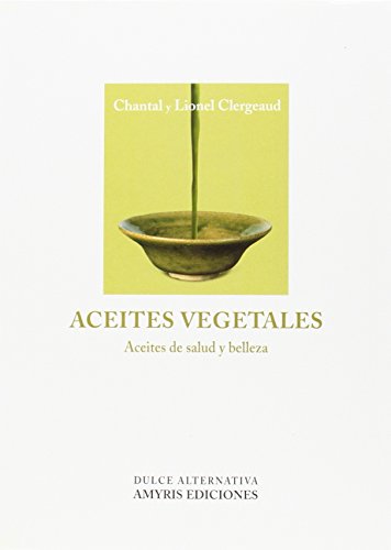 9788493900106: Aceites vegetales: Aceites de salud y belleza (Dulce Alternativa)