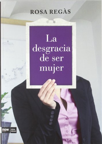 Imagen de archivo de La Desgracia de Ser Mujer a la venta por Zilis Select Books