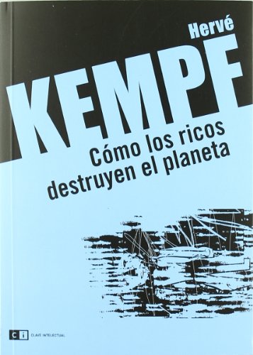 Imagen de archivo de CMO LOS RICOS DESTRUYEN EL PLANETA a la venta por KALAMO LIBROS, S.L.