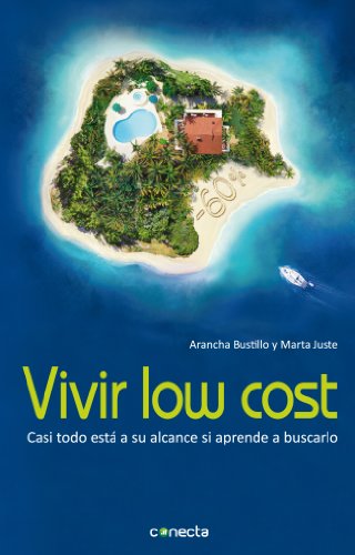 9788493914530: Vivir low cost: Casi todo est a su alcance si aprende a buscarlo (Conecta)