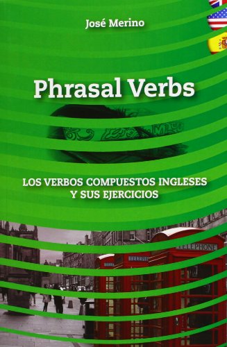 Phrasal verbs: los verbos compuestos ingleses y sus ejercicios (9788493916336) by Merino Bustamante, JosÃ©