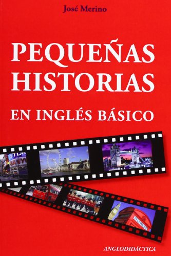 PequeÃ±as historias en inglÃ©s bÃ¡sico (9788493916350) by Merino Bustamante, JosÃ©