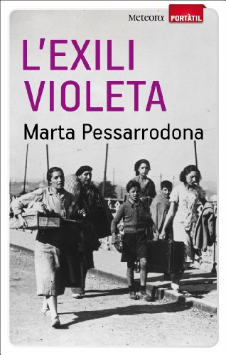 9788493917128: L'exili violeta (bolsillo): Escriptores i artistes catalanes exiliades el 1939 (Porttil butxaca) (Catalan Edition)