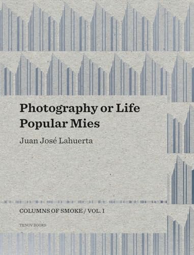 Beispielbild fr Photography or Life / Popular Mies: Columns of Smoke, Volume 1 zum Verkauf von Alplaus Books