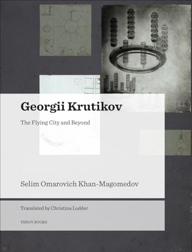 9788493923181: Georgii Krutikov: The Flying City and Beyond