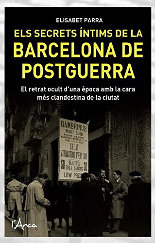 Imagen de archivo de ELS SECRETS INTIMS DE LA BARCELONA DE POSTGUERRA a la venta por Antrtica