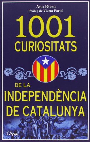 Beispielbild fr 1001 Curiositats de la Independncia de Catalunya: Descobreix L'apassionant Histria Catalana I Els Seus Desafiaments per Conformar la Seva Independncia zum Verkauf von Hamelyn