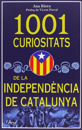 Stock image for 1001 curiositats de la independncia de Catalunya for sale by El Pergam Vell