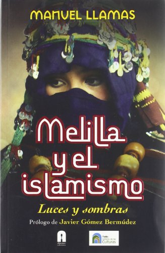 Imagen de archivo de MELILLA Y EL ESLAMISMO: Luces y sombras a la venta por KALAMO LIBROS, S.L.