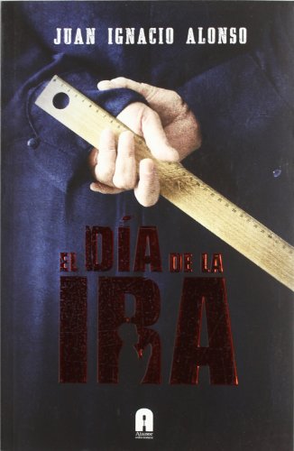 Imagen de archivo de EL DIA DE LA IRA a la venta por KALAMO LIBROS, S.L.