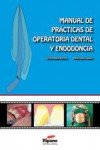 Imagen de archivo de Manual De Practicas De Operatoria Dental Y Endodoncia a la venta por Libros del Mundo