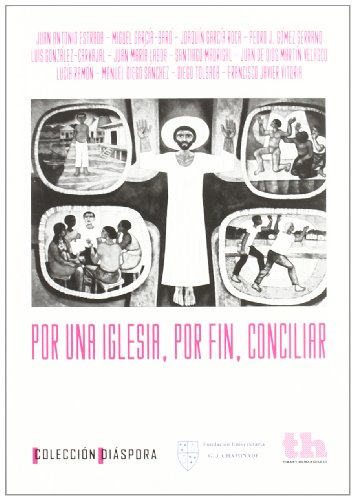 Por Una Iglesia , por Fin , Conciliar - Juan Antonio Estrada, Miguel García-Baró, Joaquín García Roca, Pedro José Gómez Serrano, Luis González-Carvajal, Juan María Laboa, Santiago Madrigal, Juan de Dios Martín Velasco, Lucía Ramón Carbonell, Manuel Diego Sánchez, Diego Tolsada Peris, Francisco