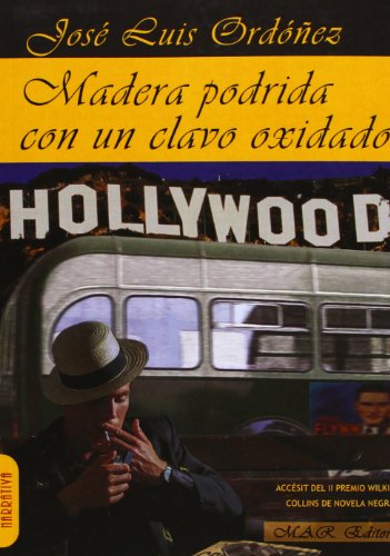 Imagen de archivo de MADERA PODRIDA CON UN CLAVO OXIDADO a la venta por Librera Rola Libros
