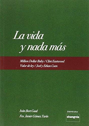 Imagen de archivo de LA VIDA Y NADA MAS. MILLION DOLLAR BABY-CLINT EASTWOOD , VALOR DE LEY-JOEL Y ETHAN COEN a la venta por KALAMO LIBROS, S.L.