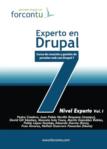 Beispielbild fr Experto en Drupal 7. Nivel Experto Vol.I: Curso de Creacin y Gestin de Portales Web con Drupal 7 zum Verkauf von Revaluation Books