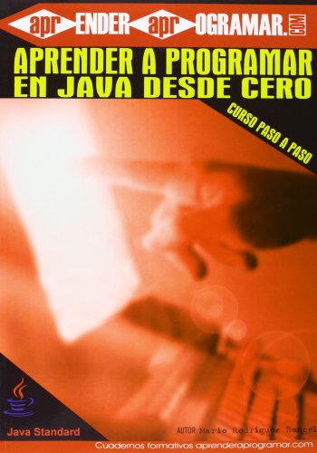 Imagen de archivo de APRENDER A PROGRAMAR EN JAVA DESDE CERO a la venta por KALAMO LIBROS, S.L.