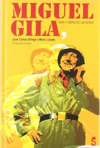 Miguel Gila, vida y obra de un genio