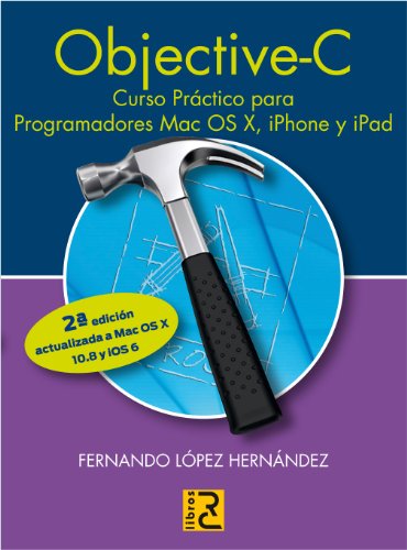 Objective-C. Curso practico para programadores Mac Os X, iPhone y iPad