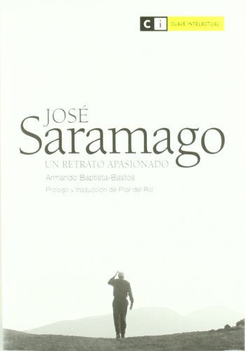 Imagen de archivo de JOSE SARAMAGO: Un retrato apasionado a la venta por KALAMO LIBROS, S.L.