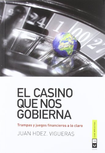 Stock image for El casino que nos gobierna : trampas y juegos financieros a lo claro (Economa, Band 1) for sale by medimops